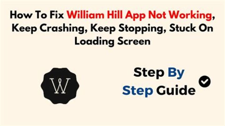 How to Fix William Hill App Not Working Issue? - SarkariResult