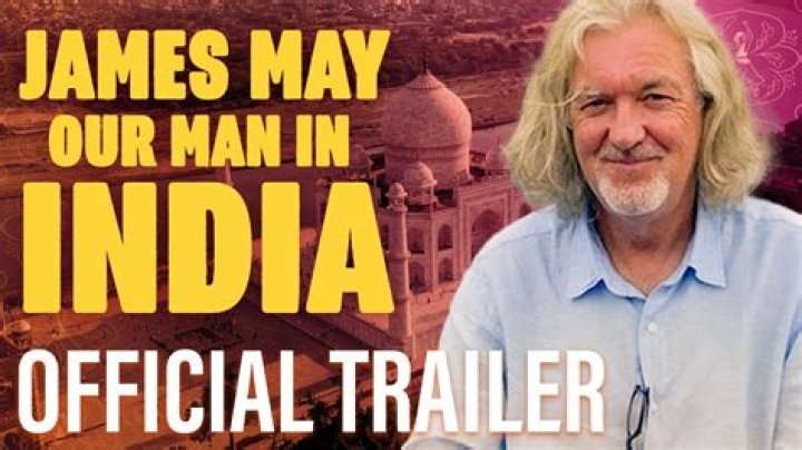 James May: Our Man In India Release Date : Recap, Cast, Review, Spoilers, Streaming, Schedule & Where To Watch? - SarkariResult