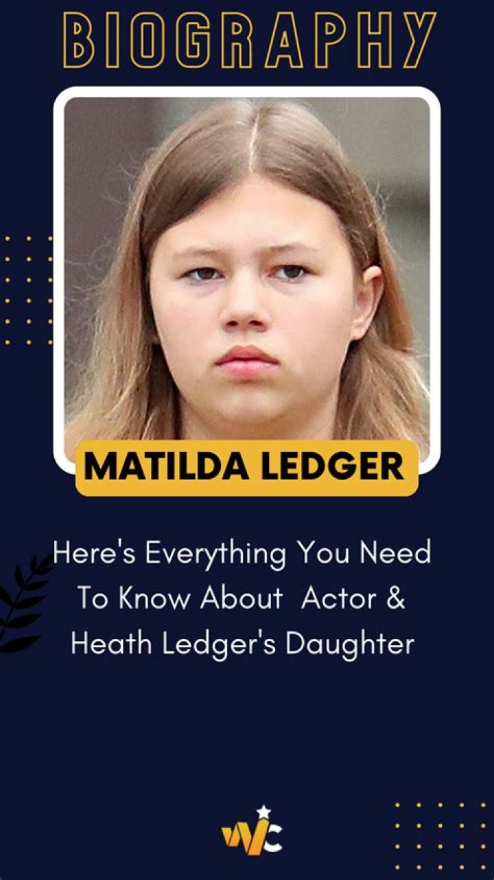 Who is Matilda Ledger? What’s Her Age? Know Everything About Heath Ledger’s Daughter